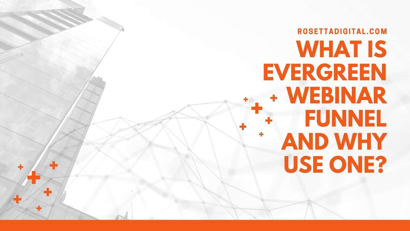 What is evergreen webinar funnel and why use one? Rosetta Digital