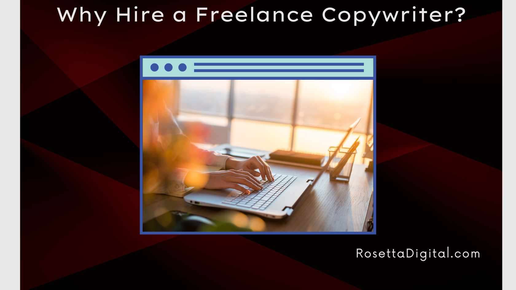 Why Hire a Freelance Copywriter Featured Image
