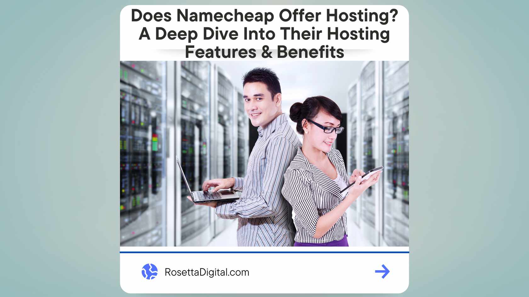 Does Namecheap Offer Hosting? A Deep Dive Into Their Hosting Features & Benefits