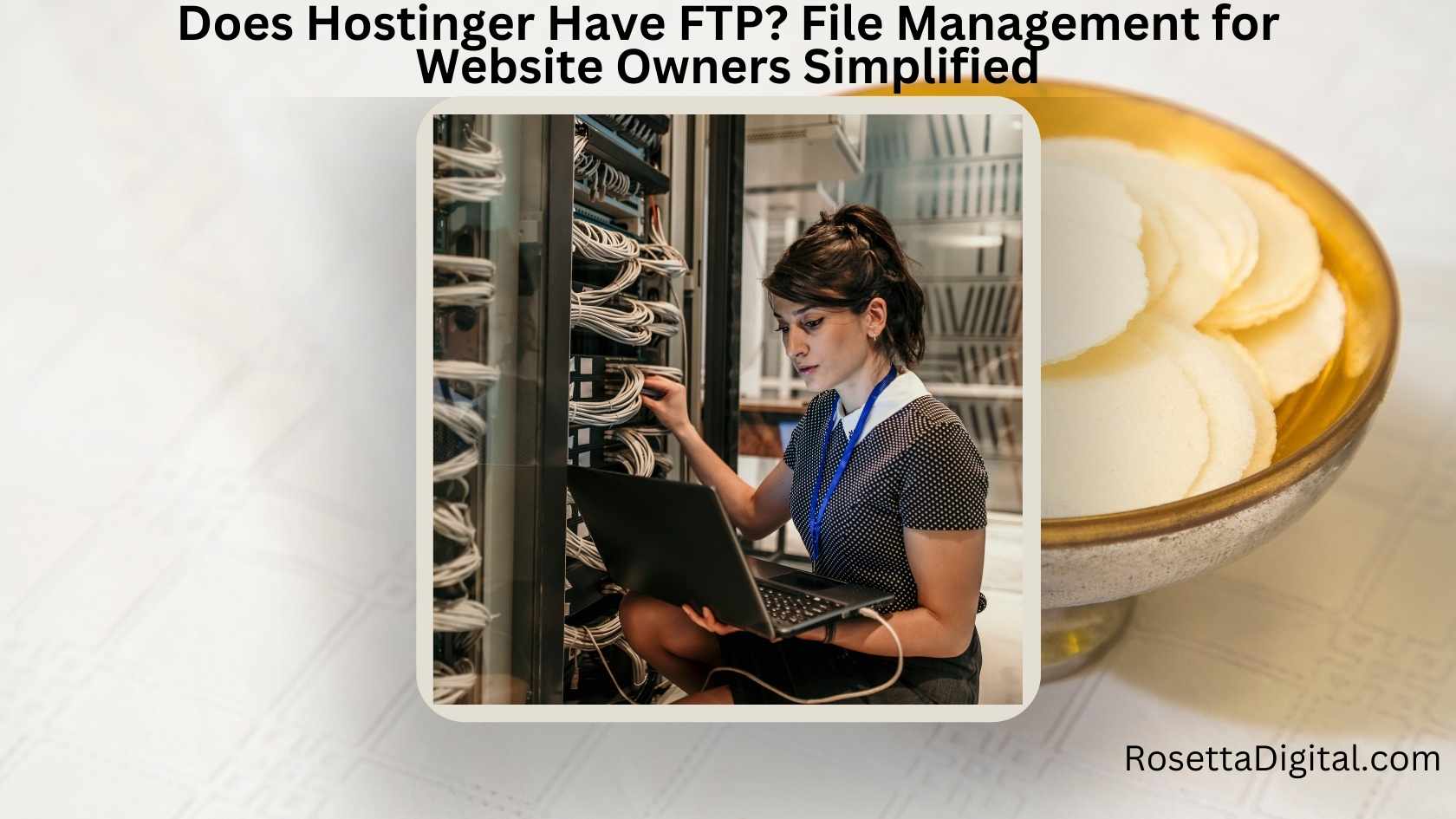 Does Hostinger Have FTP File Management for Website Owners Simplified