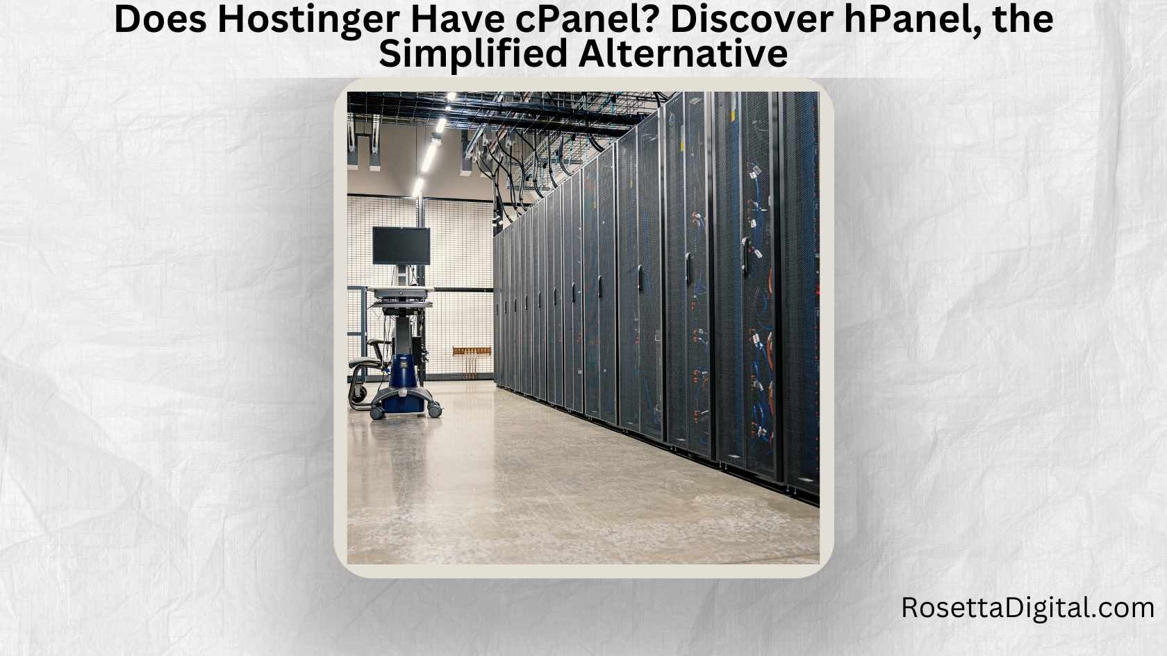 Does Hostinger Have cPanel Discover hPanel, the Simplified Alternative
