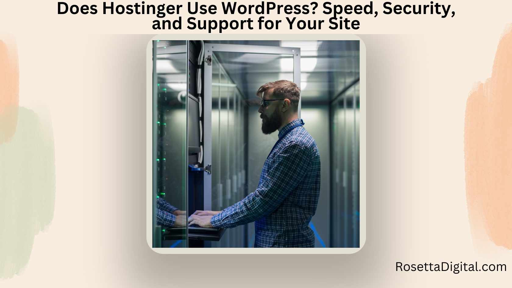 Does Hostinger Use WordPress Speed, Security, and Support for Your Site