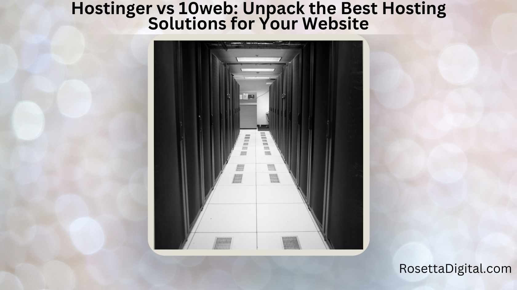 Hostinger vs 10web Unpack the Best Hosting Solutions for Your Website
