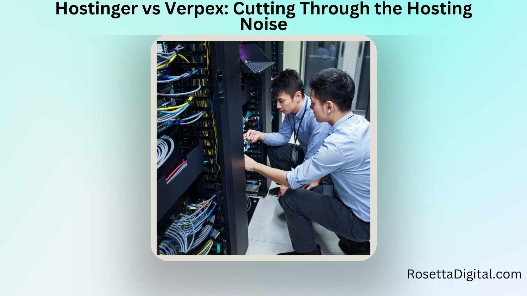 Hostinger vs Verpex Cutting Through the Hosting Noise