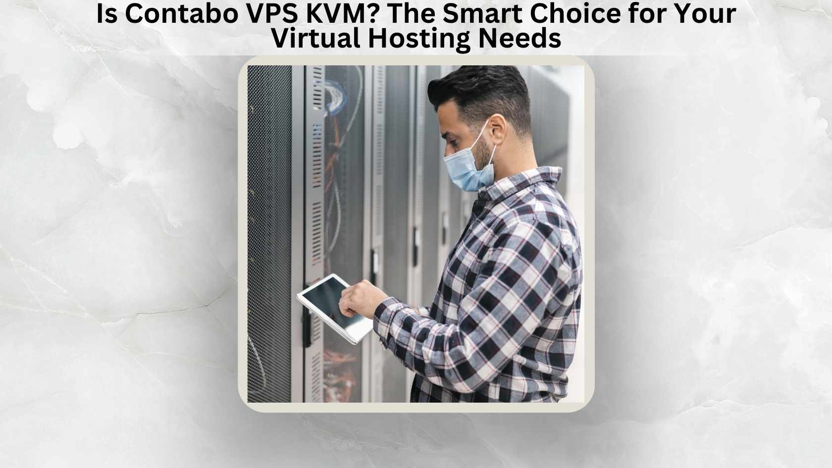 Is Contabo VPS KVM The Smart Choice for Your Virtual Hosting Needs