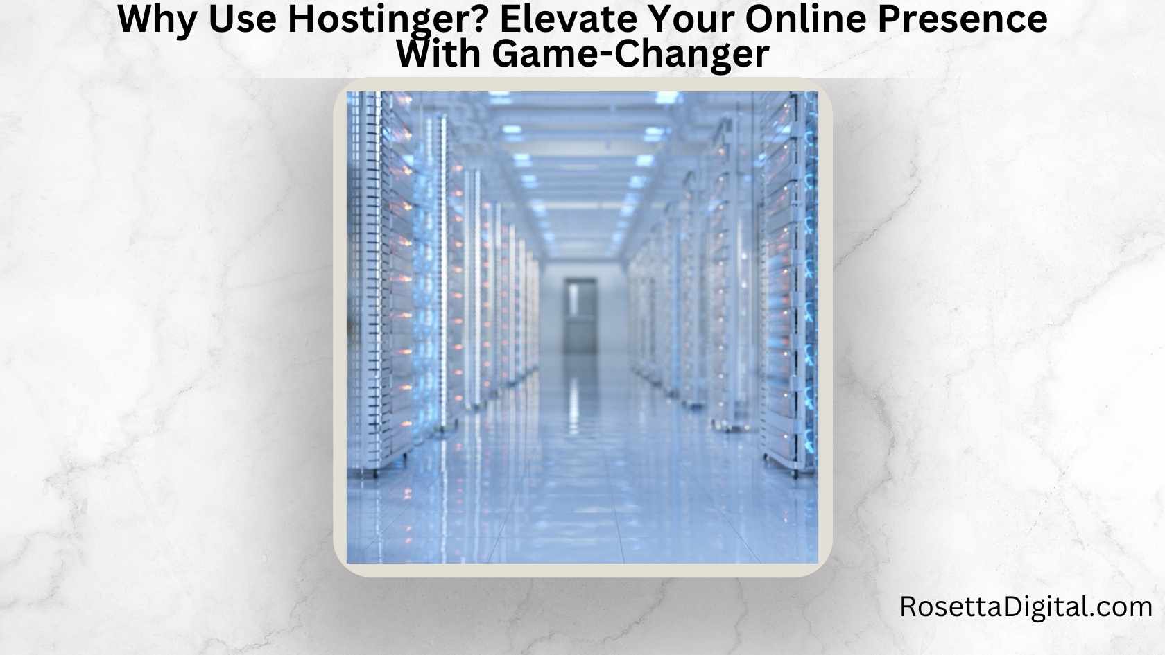 Why Use Hostinger Elevate Your Online Presence With Game-Changer