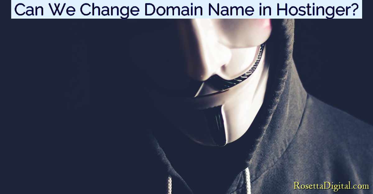 Can We Change Domain Name in Hostinger?