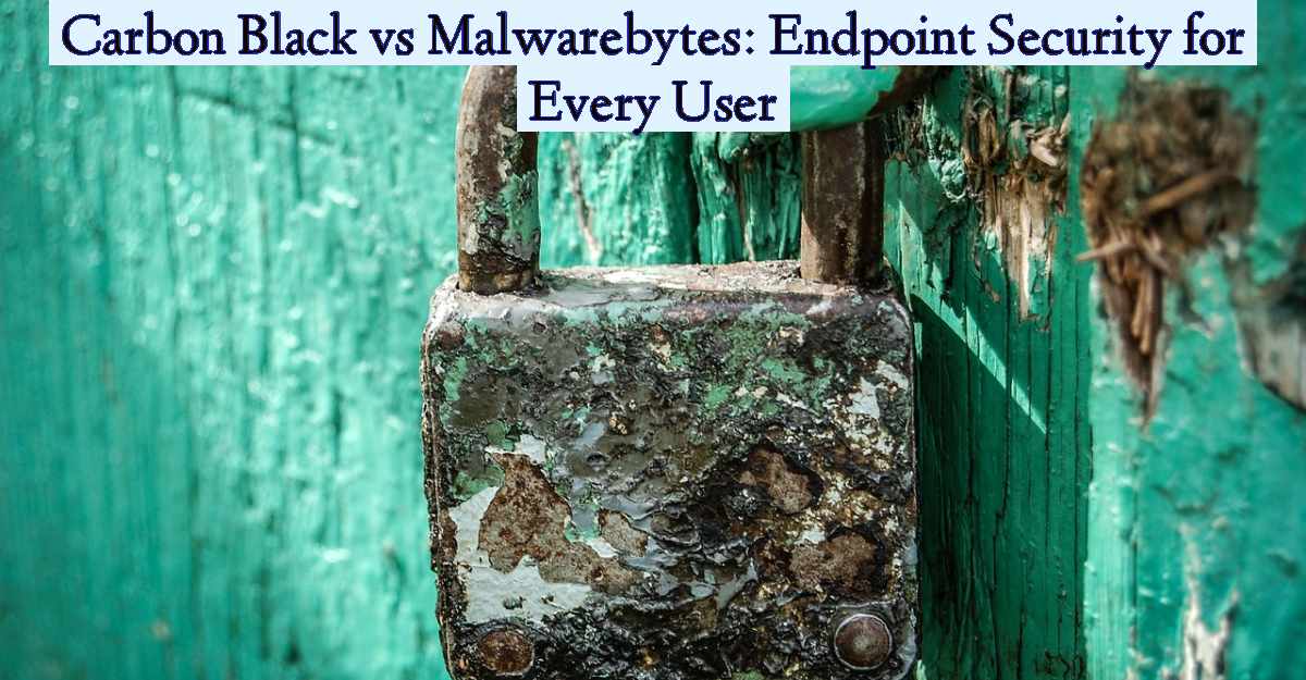 Carbon Black vs Malwarebytes: Endpoint Security for Every User- Featured Image