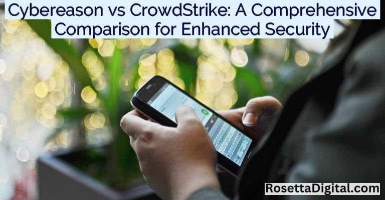 Cybereason vs CrowdStrike: A Comprehensive Comparison for Enhanced ...