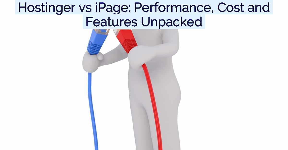 Hostinger vs iPage: Performance, Cost and Features Unpacked- Featured Image