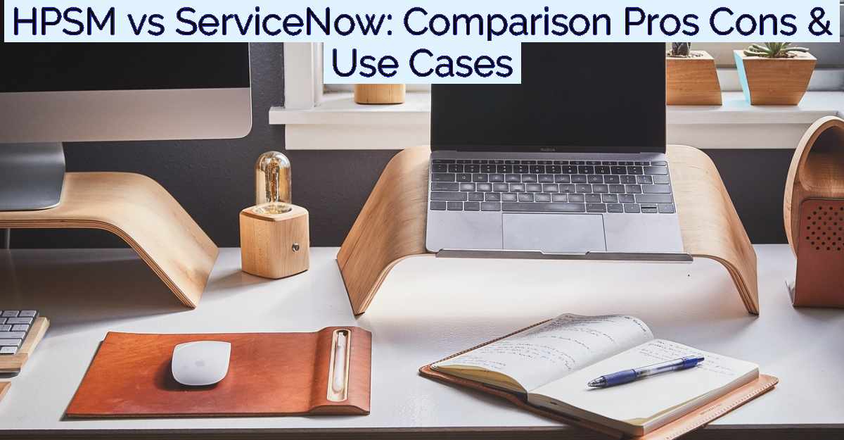 HPSM vs ServiceNow: Comparison Pros Cons & Use Cases- Featured Image