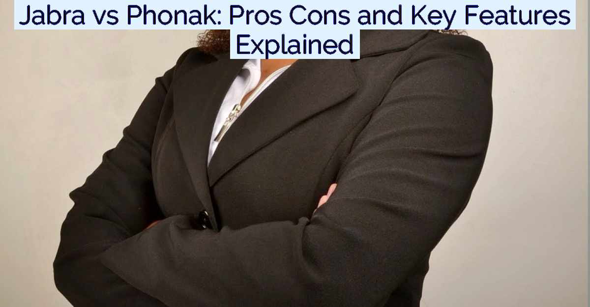 Jabra vs Phonak: Pros Cons and Key Features Explained- Featured Image