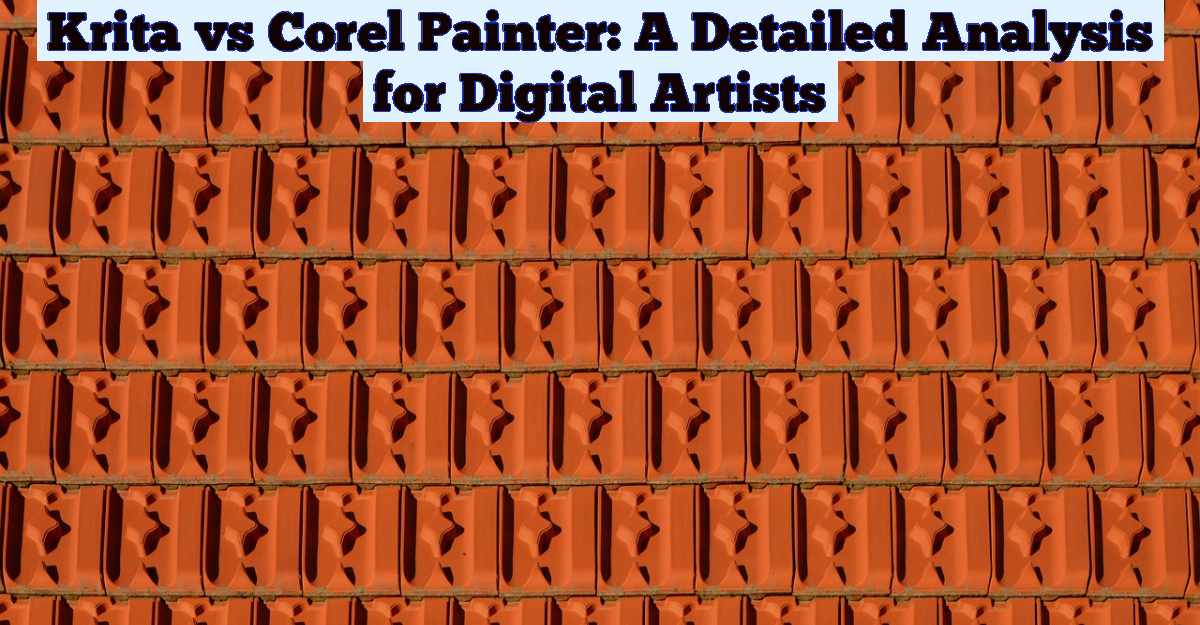 Krita vs Corel Painter: A Detailed Analysis for Digital Artists- Featured Image