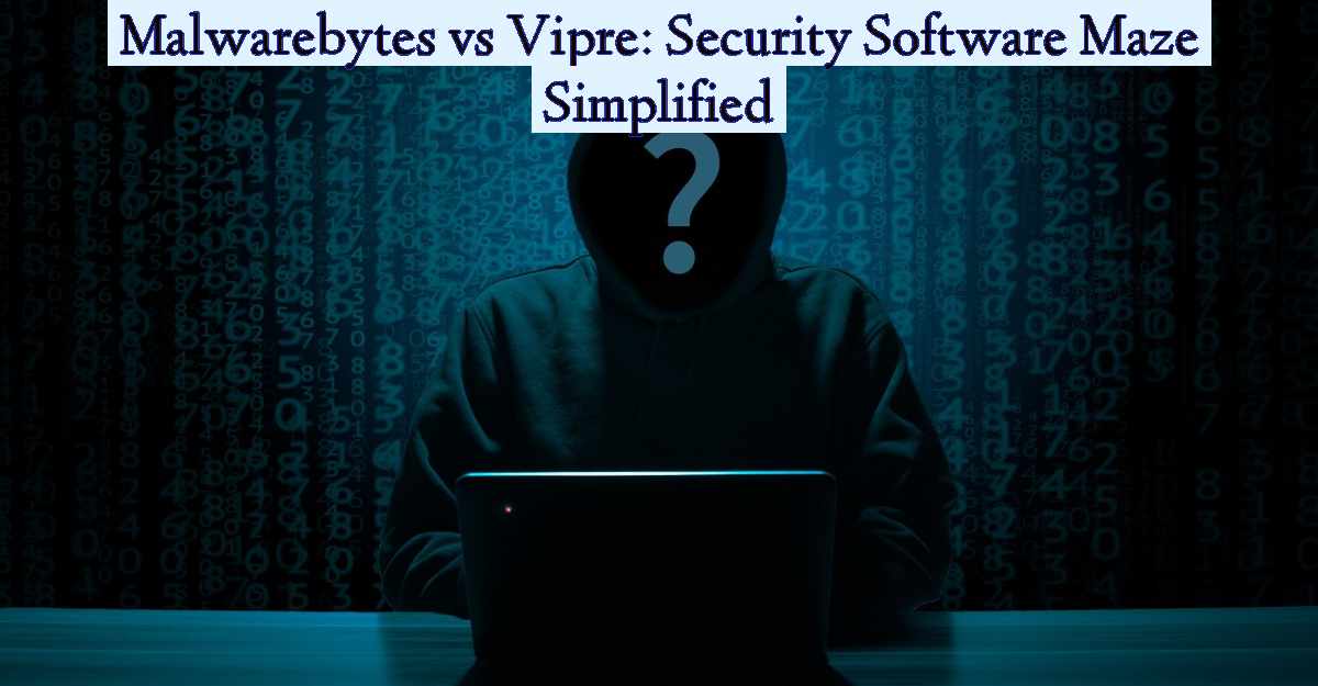 Malwarebytes vs Vipre: Security Software Maze Simplified- Featured Image