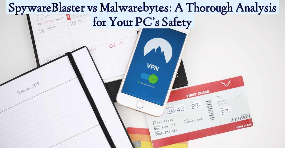 SpywareBlaster vs Malwarebytes: A Thorough Analysis for Your PC’s Safety- Featured Image