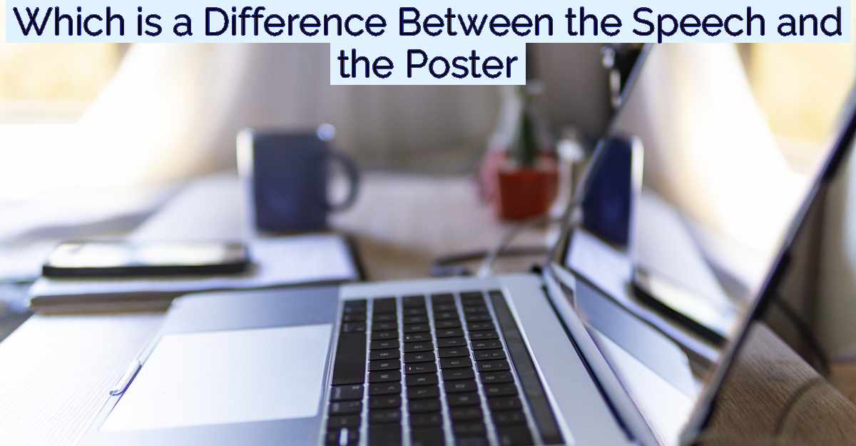Which is a Difference Between the Speech and the Poster- Featured Image