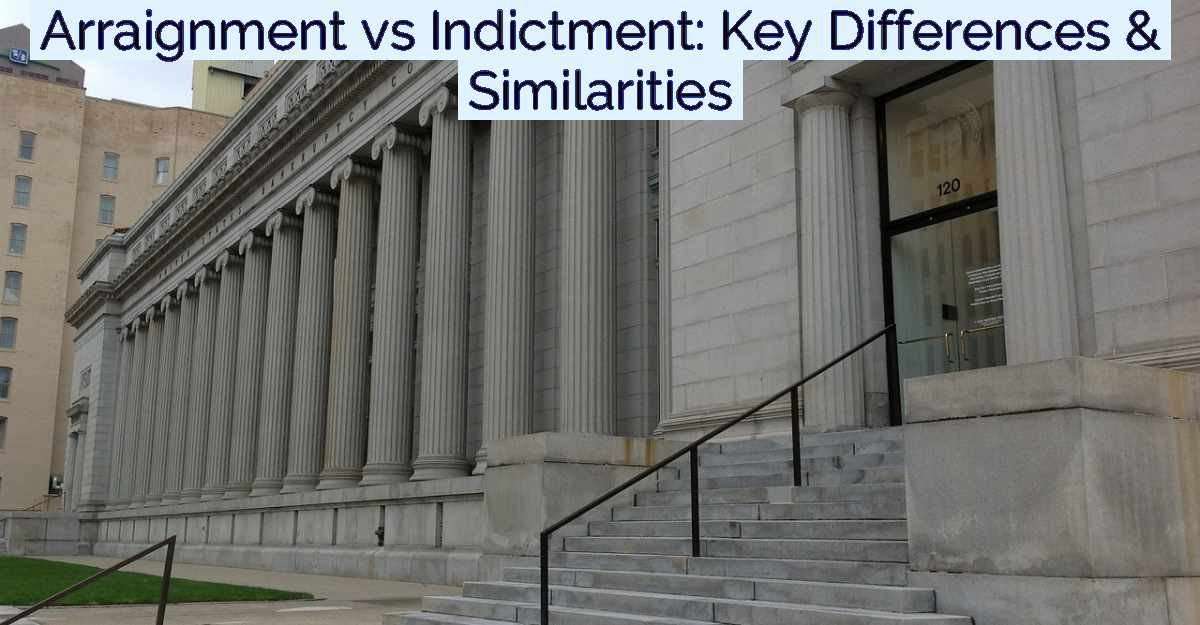 Arraignment vs Indictment: Key Differences & Similarities- Featured Image