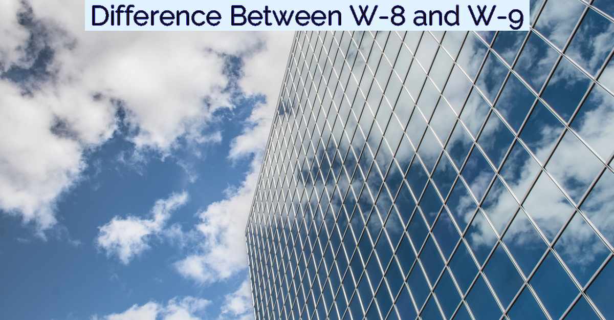 Difference Between W-8 and W-9- Featured Image