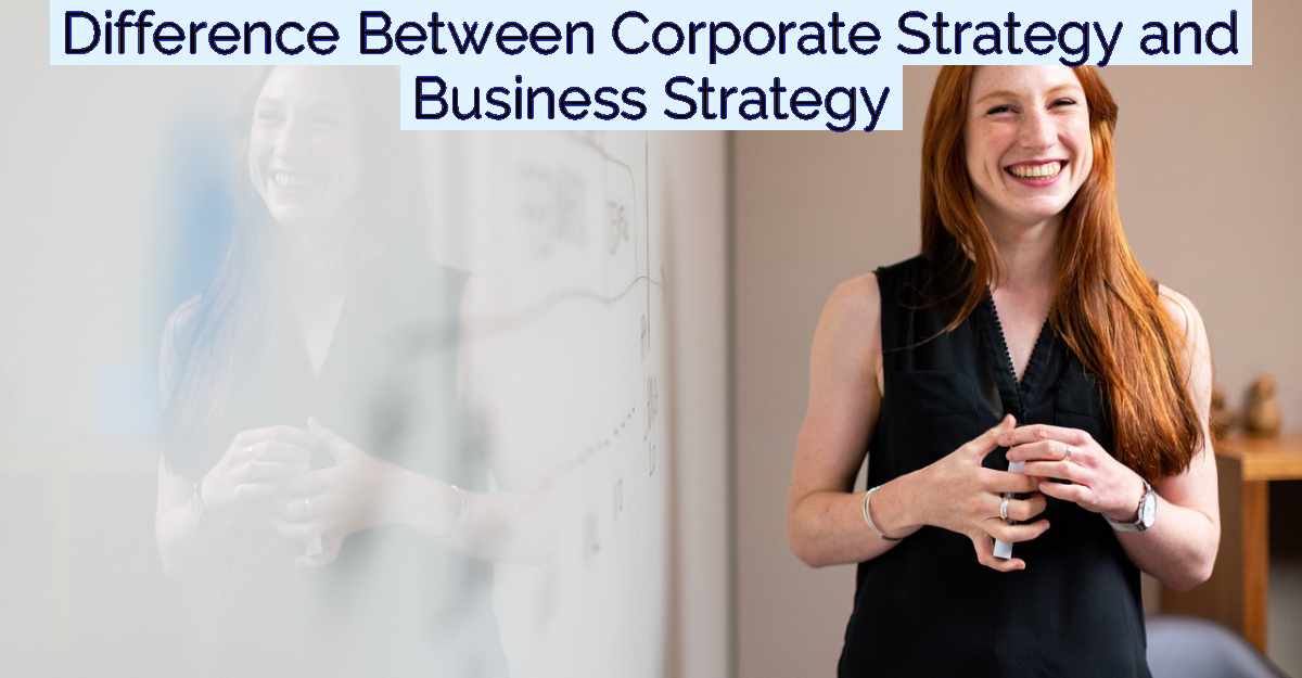 Difference Between Corporate Strategy and Business Strategy- Featured Image