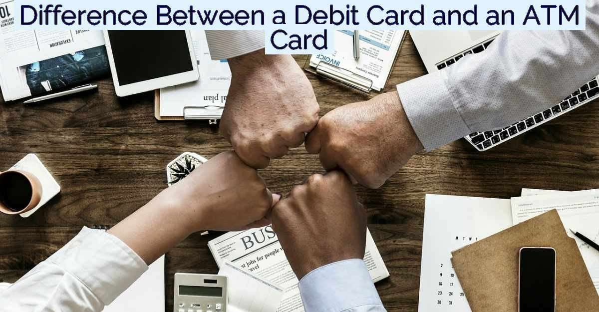 Difference Between a Debit Card and an ATM Card- Featured Image