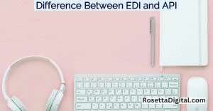 Difference Between EDI and API- Featured Image
