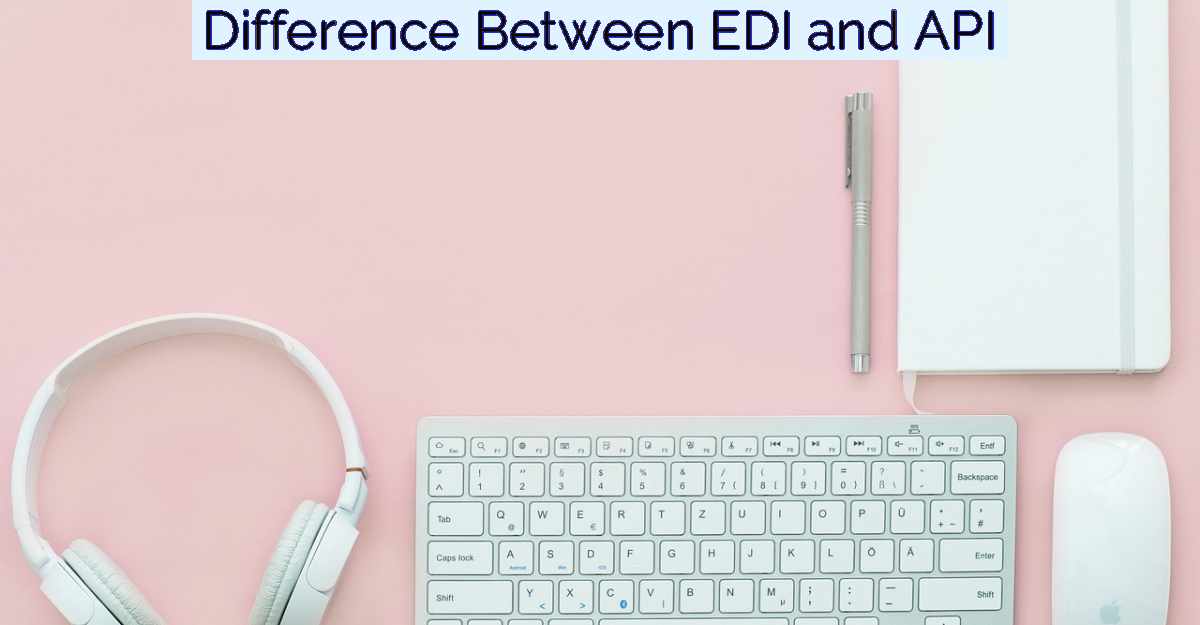 Difference Between EDI and API- Featured Image