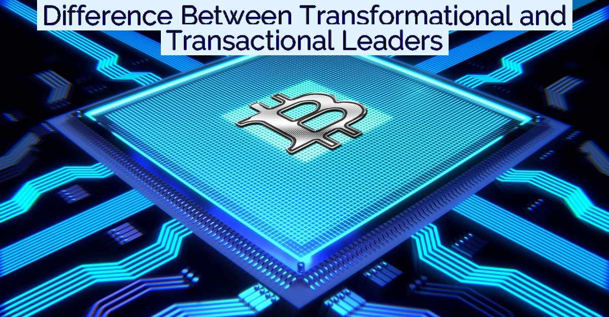 Difference Between Transformational and Transactional Leaders- Featured Image