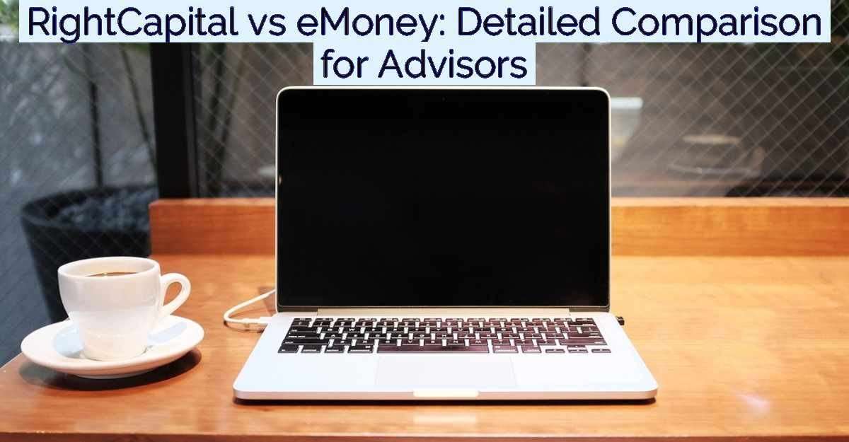 RightCapital vs eMoney: Detailed Comparison for Advisors- Featured Image