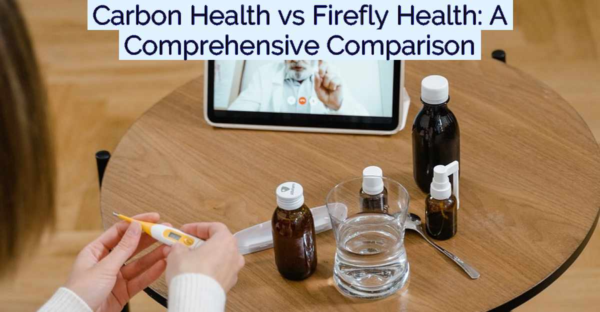 Carbon Health vs Firefly Health: A Comprehensive Comparison- Featured Image