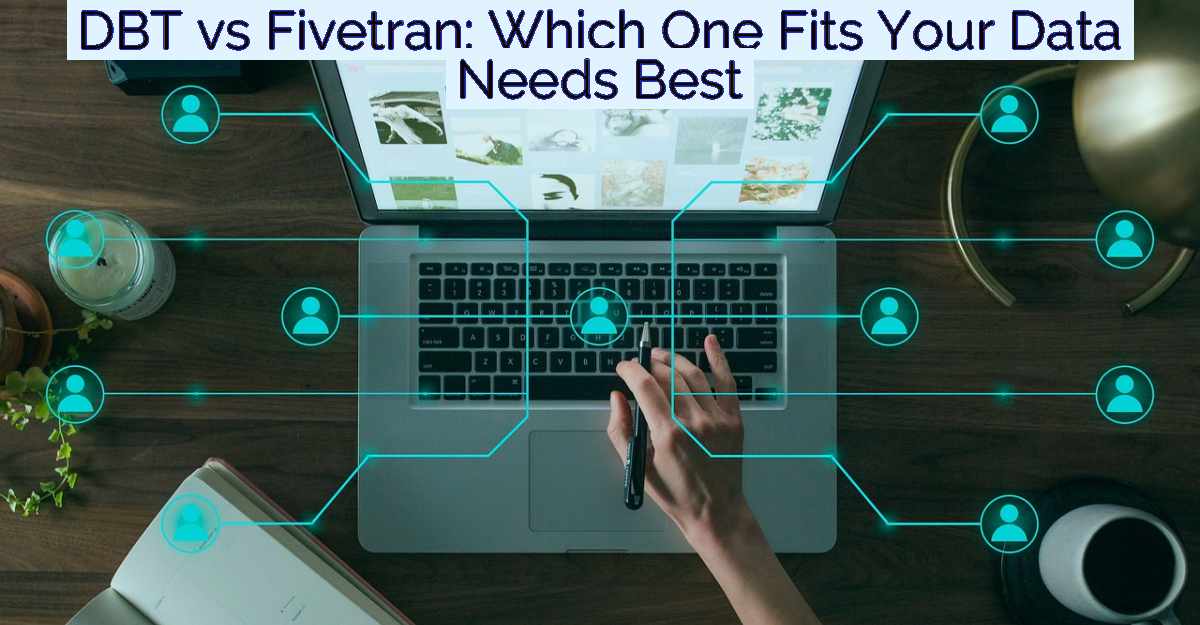 DBT vs Fivetran: Which One Fits Your Data Needs Best- Featured Image