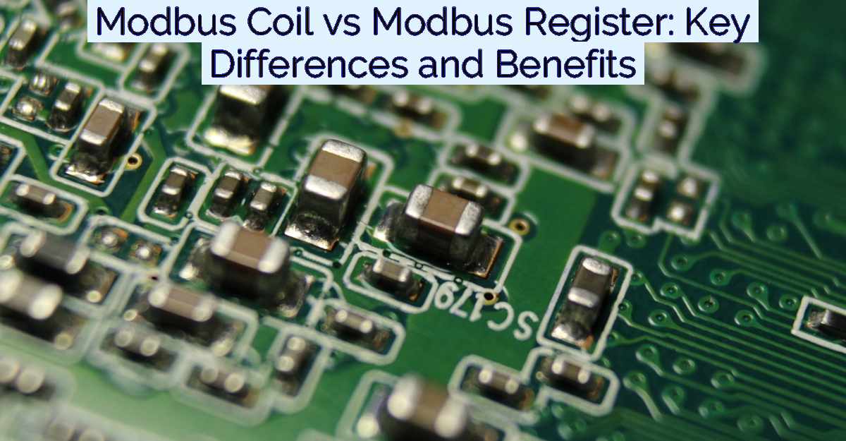 Modbus Coil vs Modbus Register: Key Differences and Benefits- Featured Image