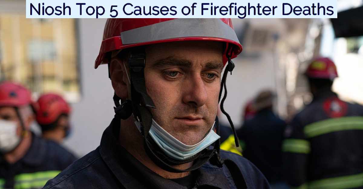 Niosh Top 5 Causes of Firefighter Deaths- Featured Image