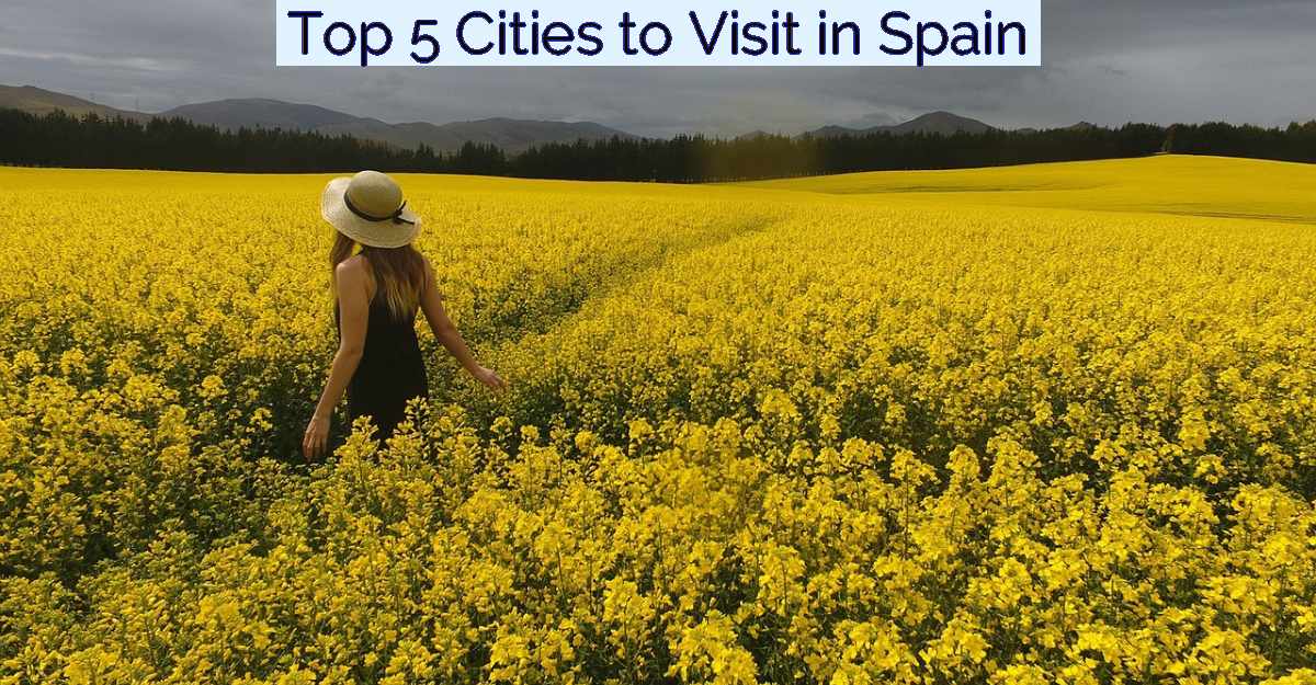 Top 5 Cities to Visit in Spain- Featured Image