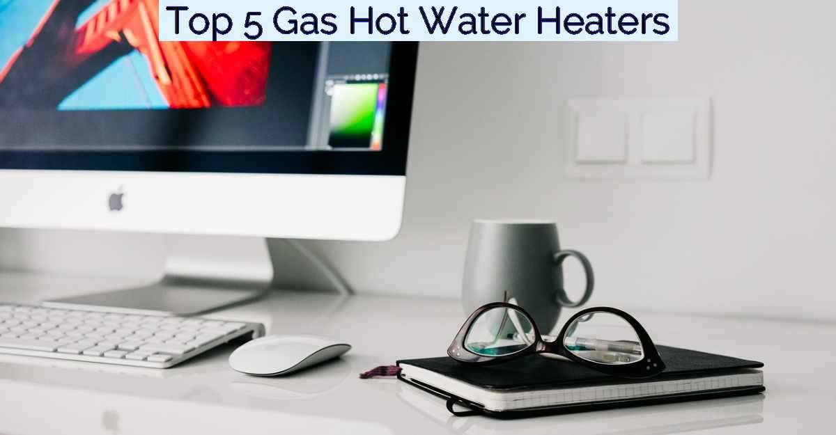Top 5 Gas Hot Water Heaters- Featured Image