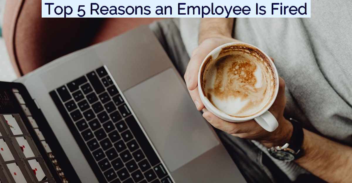 Top 5 Reasons an Employee Is Fired- Featured Image