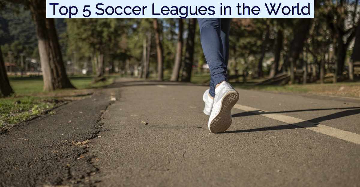 Top 5 Soccer Leagues in the World- Featured Image