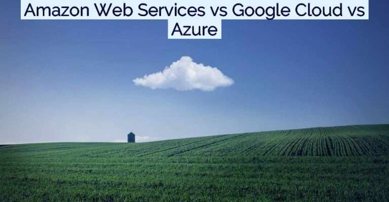 Amazon Web Services vs Google Cloud vs Azure: Cloud Services Compared ...
