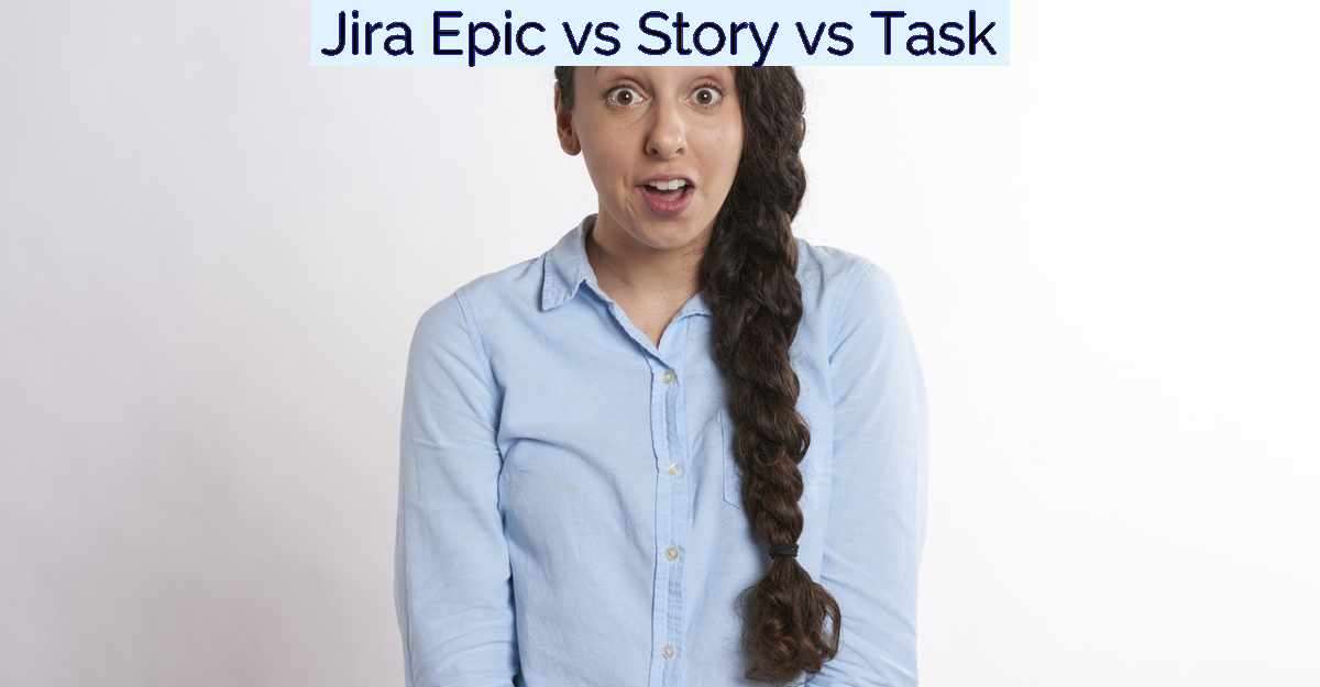 Jira Epic vs Story vs Task- Featured Image