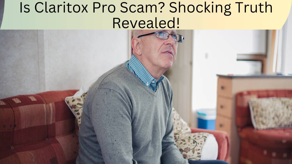 Is Claritox Pro Scam Shocking Truth Revealed!