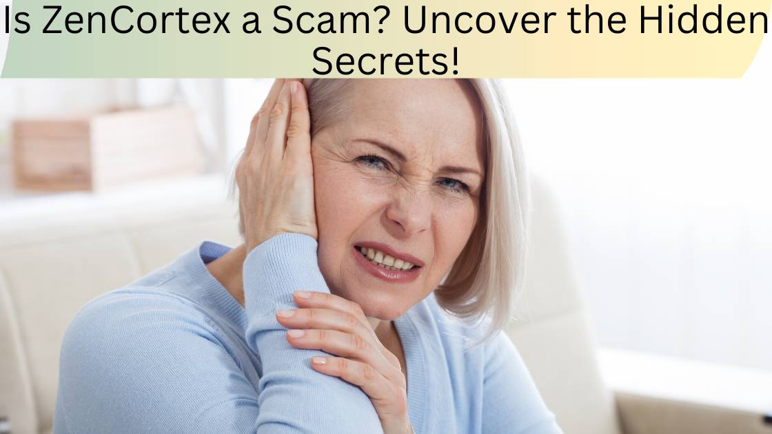 Is ZenCortex a Scam Uncover the Hidden Secrets Featured Image