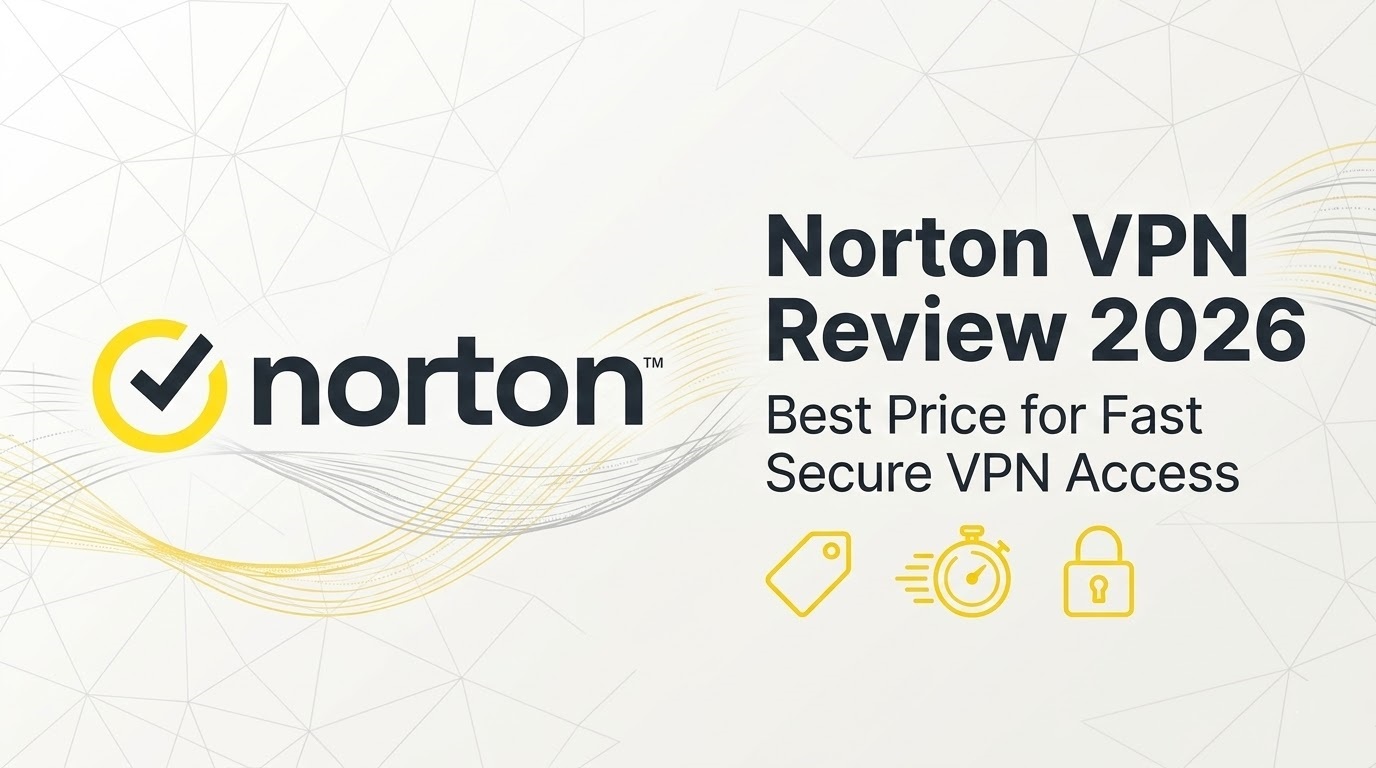 Norton VPN Review 2026 Best Price for Fast Secure VPN Access